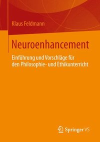 bokomslag Neuroenhancement: Einführung Und Vorschläge Für Den Philosophie- Und Ethikunterricht