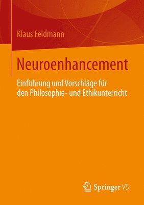 bokomslag Neuroenhancement: Einführung Und Vorschläge Für Den Philosophie- Und Ethikunterricht