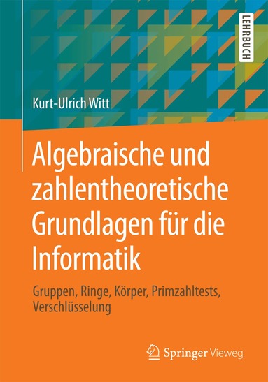 Kurt-Ulrich Witt - Algebraische und zahlentheoretische Grundlagen für die Informatik, Häftad