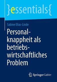 bokomslag Personalknappheit als betriebswirtschaftliches Problem