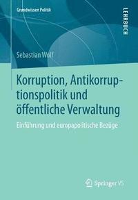 bokomslag Korruption, Antikorruptionspolitik und ffentliche Verwaltung