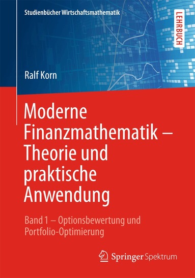 Ralf Korn - Moderne Finanzmathematik – Theorie und praktische Anwendung, Häftad