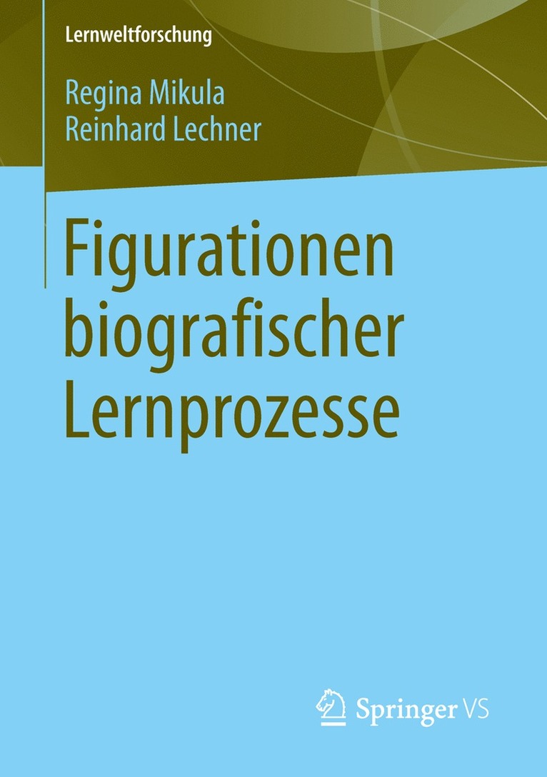 Regina Mikula, Reinhard Lechner - Figurationen biografischer Lernprozesse, Häftad