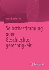 bokomslag Selbstbestimmung oder Geschlechtergerechtigkeit