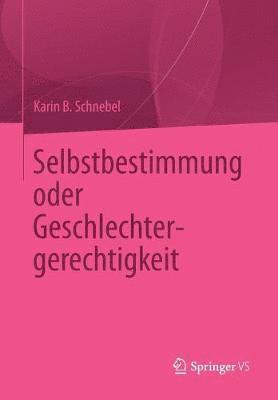 Selbstbestimmung oder Geschlechtergerechtigkeit 1