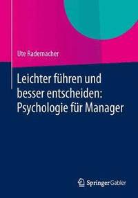 bokomslag Leichter fhren und besser entscheiden: Psychologie fr Manager