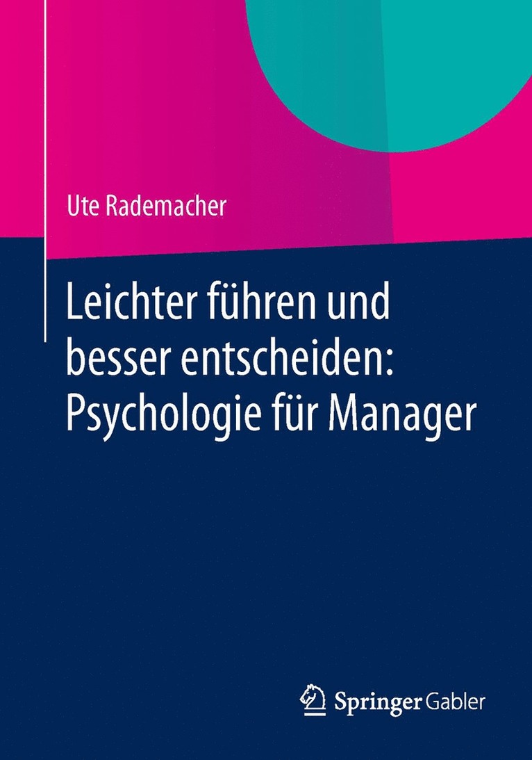 Leichter führen und besser entscheiden: Psychologie für Manager