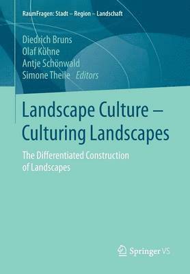 Diedrich Bruns, Olaf Kühne, Antje Schönwald, Simone Theile - Landscape Culture - Culturing Landscapes, Häftad