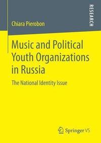 bokomslag Music and Political Youth Organizations in Russia