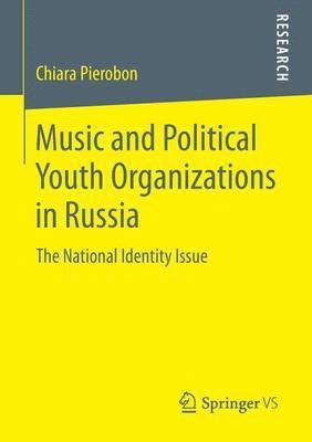 bokomslag Music and Political Youth Organizations in Russia