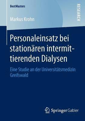 Markus Krohn - Personaleinsatz bei stationären intermittierenden Dialysen, Häftad