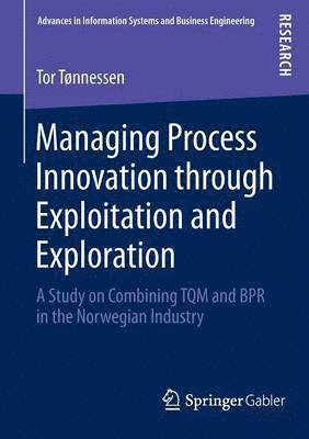 bokomslag Managing Process Innovation through Exploitation and Exploration