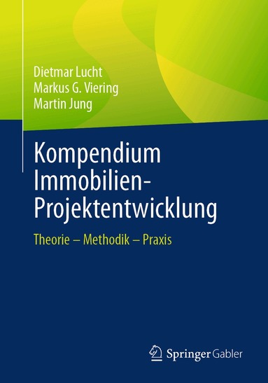 Dietmar Lucht, Markus G. Viering, Martin Jung - Kompendium Immobilien-Projektentwicklung, Häftad