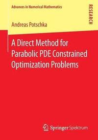 bokomslag A Direct Method for Parabolic PDE Constrained Optimization Problems