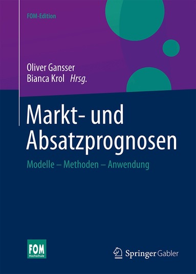 Oliver Gansser, Bianca Krol - Markt- und Absatzprognosen, Inbunden