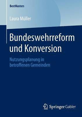Laura Müller - Bundeswehrreform und Konversion, Häftad