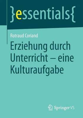 Rotraud Coriand - Erziehung durch Unterricht - eine Kulturaufgabe, Häftad