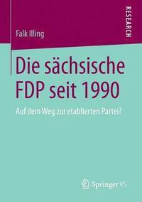 bokomslag Die schsische FDP seit 1990