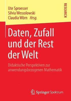Ute Sproesser, Silvia Wessolowski, Claudia Wörn, Claudia Worn - Daten, Zufall und der Rest der Welt, Häftad