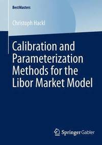 bokomslag Calibration and Parameterization Methods for the Libor Market Model