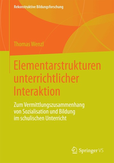 Thomas Wenzl - Elementarstrukturen unterrichtlicher Interaktion, Häftad