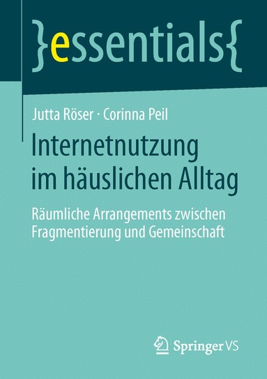 Jutta Röser, Corinna Peil - Internetnutzung im häuslichen Alltag, Häftad