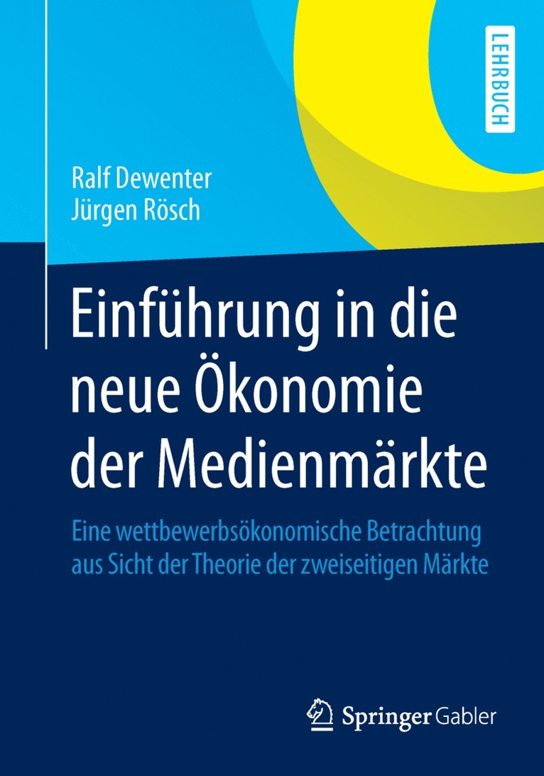 Ralf Dewenter, Jürgen Rösch, Jurgen Rosch - Einführung in die neue Ökonomie der Medienmärkte, Häftad