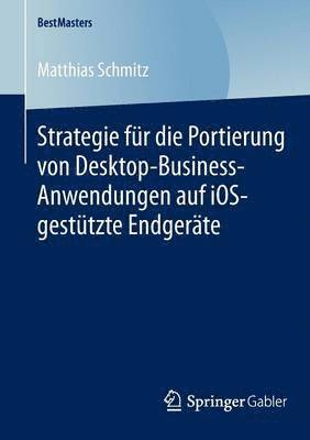 bokomslag Strategie fr die Portierung von Desktop-Business-Anwendungen auf iOS-gesttzte Endgerte