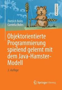 bokomslag Objektorientierte Programmierung spielend gelernt mit dem Java-Hamster-Modell