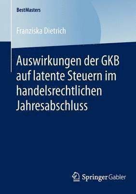 bokomslag Auswirkungen der GKB auf latente Steuern im handelsrechtlichen Jahresabschluss