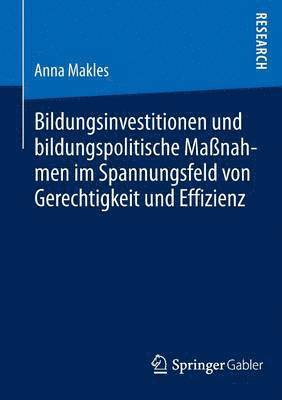 bokomslag Bildungsinvestitionen und bildungspolitische Maßnahmen im Spannungsfeld von Gerechtigkeit und Effizienz