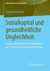 bokomslag Sozialkapital und gesundheitliche Ungleichheit