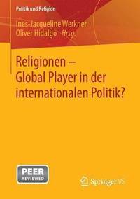 bokomslag Religionen - Global Player in der internationalen Politik?
