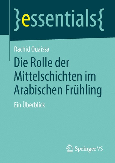 Rachid Ouaissa - Die Rolle der Mittelschichten im Arabischen Frühling, Häftad