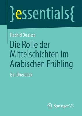 bokomslag Die Rolle der Mittelschichten im Arabischen Frhling