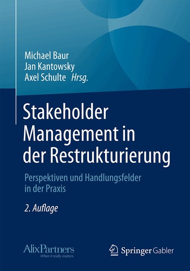 Michael Baur, Jan Kantowsky, Axel Schulte - Stakeholder Management in der Restrukturierung, Inbunden