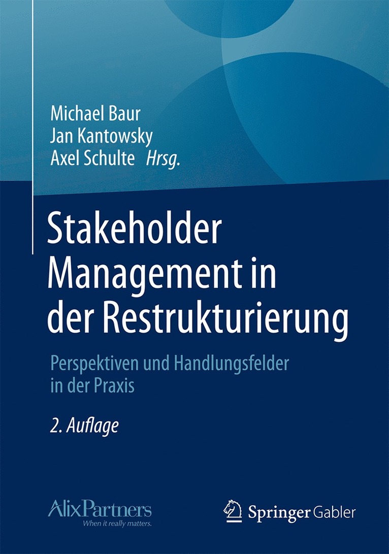 Michael Baur, Jan Kantowsky, Axel Schulte - Stakeholder Management in der Restrukturierung, Inbunden