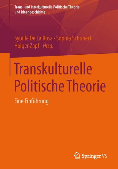 Sybille de la Rosa, Sophia Schubert, Holger Zapf - Transkulturelle Politische Theorie, Häftad