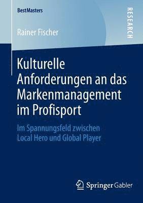 Rainer Fischer - Kulturelle Anforderungen an das Markenmanagement im Profisport, Häftad