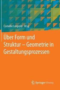 bokomslag ber Form und Struktur  Geometrie in Gestaltungsprozessen