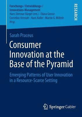 Consumer Innovation at the Base of the Pyramid 1