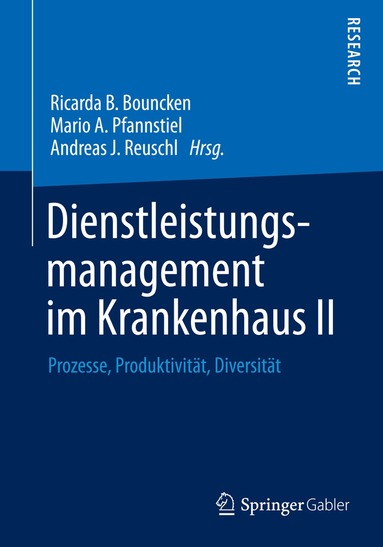 Ricarda B. Bouncken, Mario A. Pfannstiel, Andreas J. Reuschl - Dienstleistungsmanagement im Krankenhaus II, Inbunden