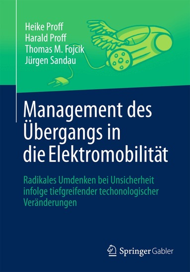 Heike Proff, Harald Proff, Thomas M. Fojcik, Jürgen Sandau - Management des Übergangs in die Elektromobilität, Inbunden