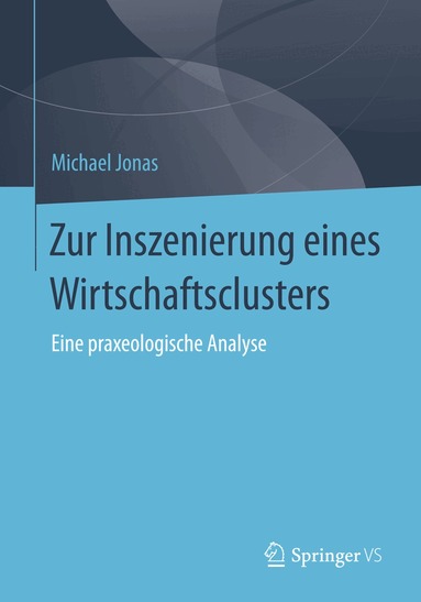 Michael Jonas - Zur Inszenierung eines Wirtschaftsclusters, Häftad