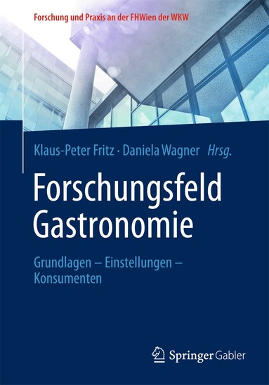 Klaus-Peter Fritz, Daniela Wagner - Forschungsfeld Gastronomie, Häftad