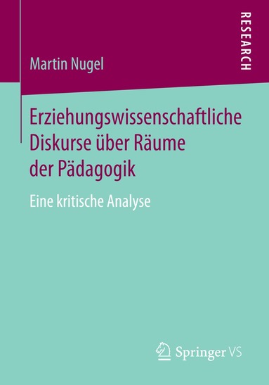 Martin Nugel - Erziehungswissenschaftliche Diskurse über Räume der Pädagogik, Häftad
