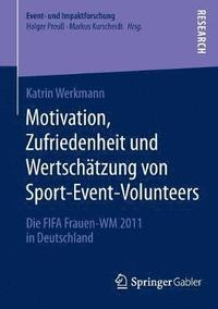 bokomslag Motivation, Zufriedenheit und Wertschtzung von Sport-Event-Volunteers
