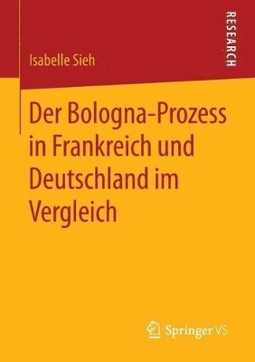 Isabelle Sieh - Der Bologna-Prozess in Frankreich und Deutschland im Vergleich, Häftad