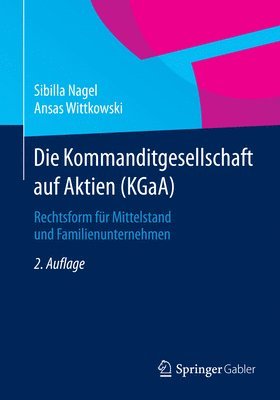bokomslag Die Kommanditgesellschaft Auf Aktien (Kgaa): Rechtsform Für Mittelstand Und Familienunternehmen