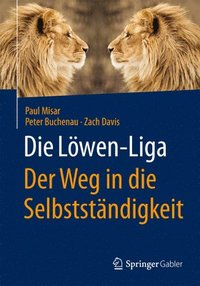 bokomslag Die Lwen-Liga: Der Weg in die Selbststndigkeit